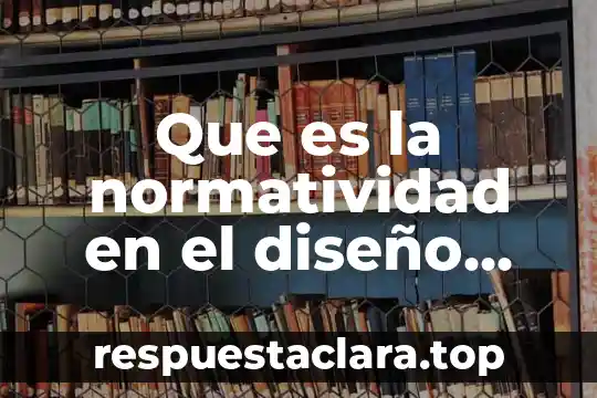 Que es la normatividad en el diseño curricula