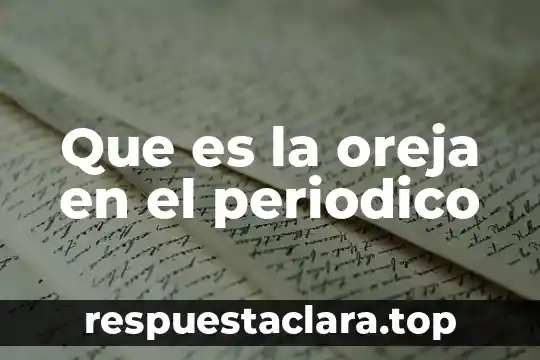 Periodico frontera que es 5 Que es la oreja en el periodico