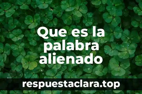 Que es la palabra premisa 6 Que es la palabra alienado