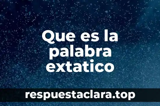Que es significa la palabra policemiderechos de los adolecentes 3 Que es la palabra extatico