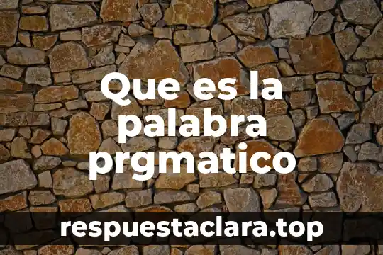 Qué es significa la palabra dinosaurio 4 Que es la palabra prgmatico
