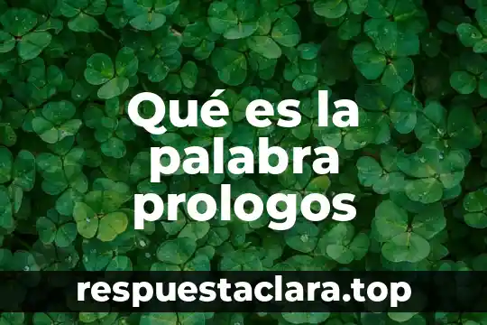 Que es el significado de la palabra volumen 5 Qué es la palabra prologos