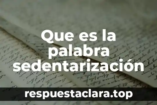 Que es la palabra sedentarización
