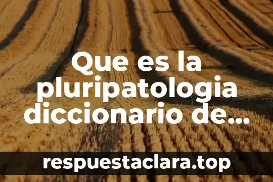 Que es presagio diccionario 4 Que es la pluripatologia diccionario de la rael acdemia
