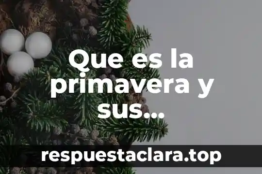 Por que es importante la primavera para fel ser humano 3 Que es la primavera y sus caracteristicas para niños