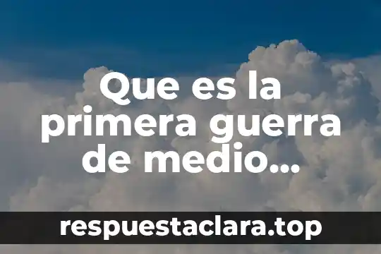 Que es la primera guerra de medio oriente