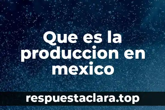 Qué es el sistema star o estrella en producción 7 Que es la produccion en mexico