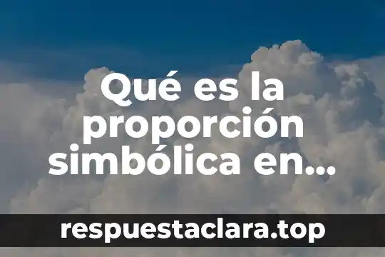 Qué es la proporción simbólica en arquitectura