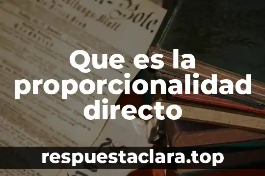 Que es la proporcionalidad directo