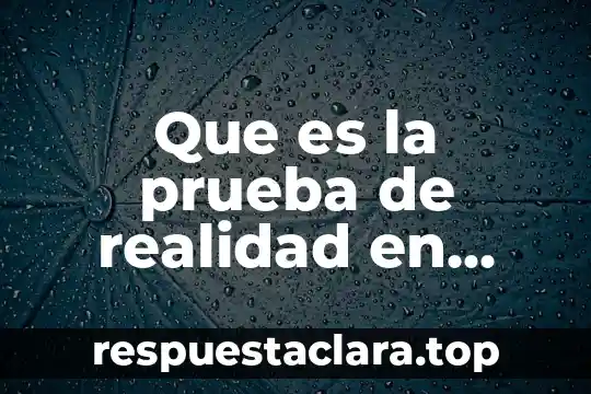 Qué es prueba ilegal 3 Que es la prueba de realidad en psicologia terapia cognitiva