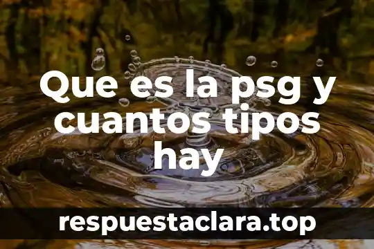 Que es un cms tipos 4 Que es la psg y cuantos tipos hay
