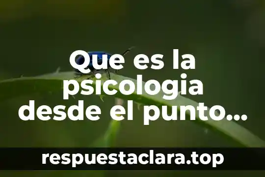 Que es la psicologia desde el punto de vista etimologico