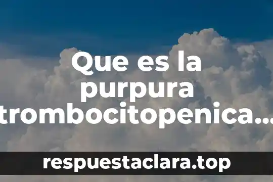 Que es la purpura trombocitopenica articulo