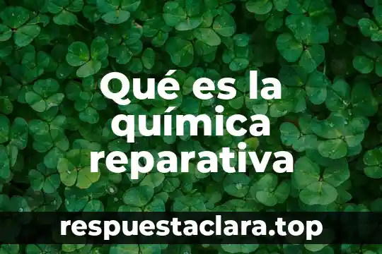 Que es el número de avogadro en quimica 6 Qué es la química reparativa