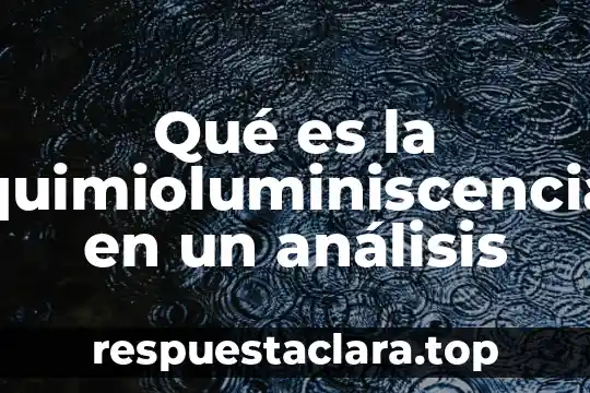 Qué es la quimioluminiscencia en un análisis