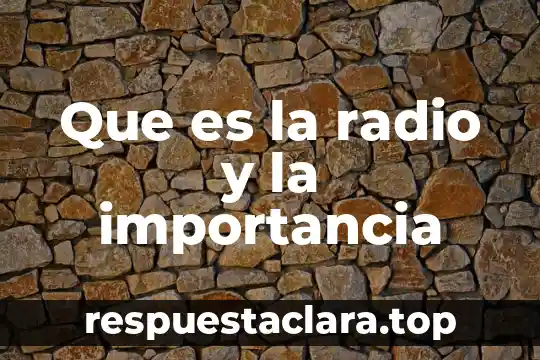 Que es la radio y la importancia