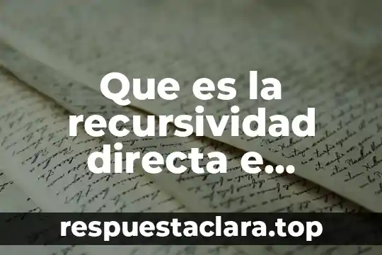 Que es la recursividad directa e indirecta en c++