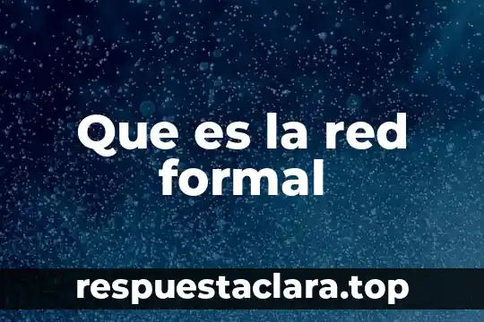 Que es red inalambrica ventajas 7 Que es la red formal
