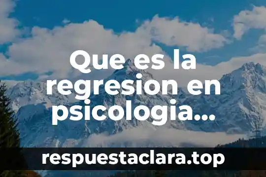 Qué es signo en psicología 3 Que es la regresion en psicologia ejemplos