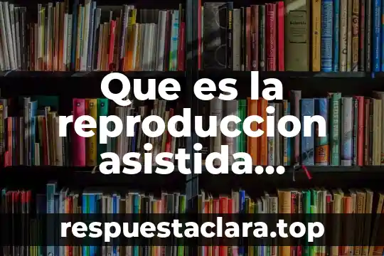 Que es la reproduccion asistida lesbianas en mexico 2016