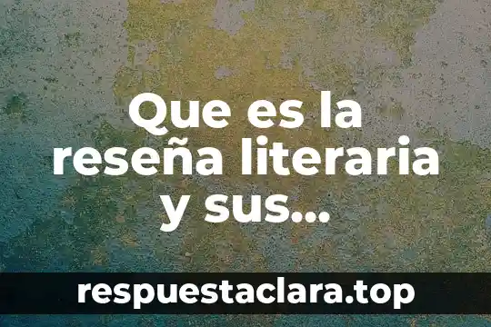 Qué es la figura literaria polisindeton y ejemplos 5 Que es la reseña literaria y sus caracteristicas