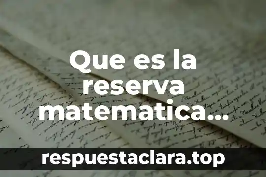 Que es la reserva matematica del ssi
