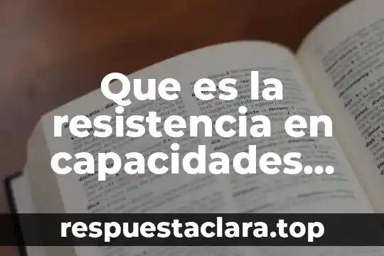 Que es la resistencia en capacidades fisicas basicas