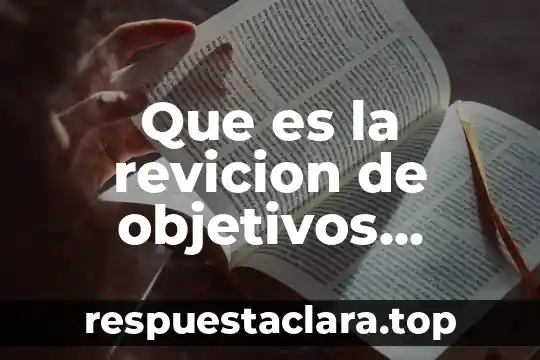 Que es la revicion de objetivos personales