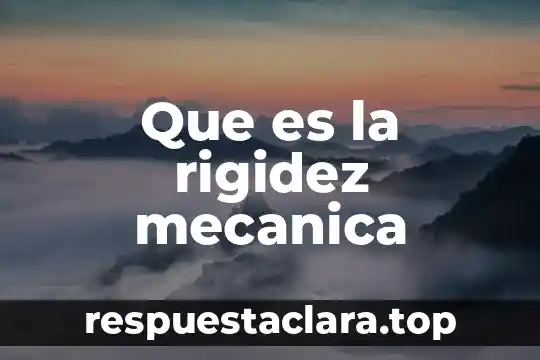 Que es la rigidez mecanica