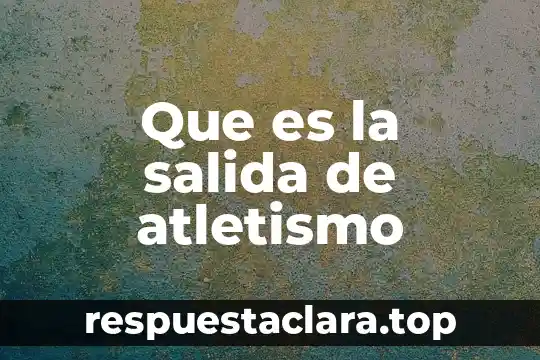 Que es una salida de color de un monitor 7 Que es la salida de atletismo