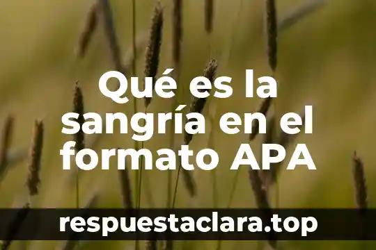 Qué es la sangría en el formato APA