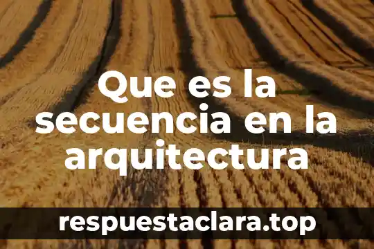 Que es la secuencia en la arquitectura