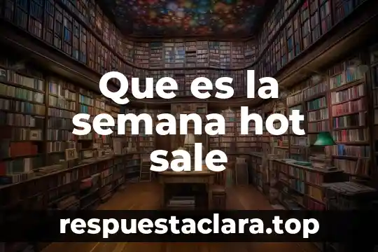 Que es la semana hot sale