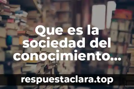 Que es la sociedad del conocimiento robert lane