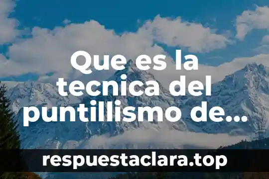 Que es la tecnica del puntillismo de arboles con color