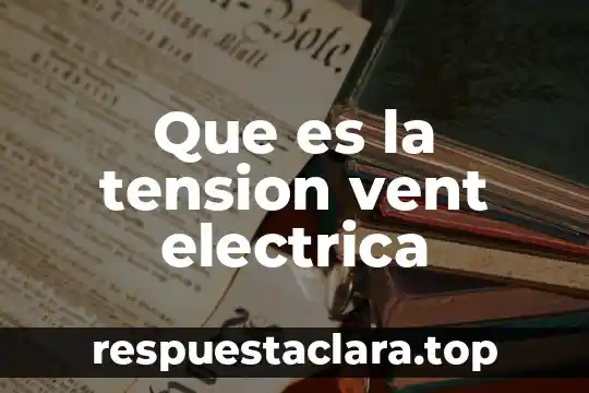 Que es encubrir significado 7 Que es la tension vent electrica