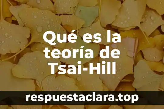 Qué es la teoría de Tsai-Hill