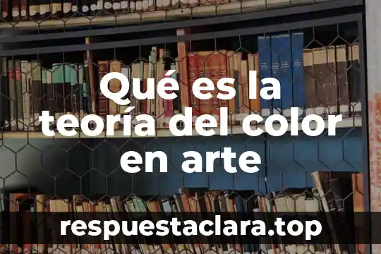 Qué es la teoría del color en arte