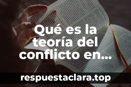Qué es el pensamiento y características 8 Qué es la teoría del conflicto en negociación