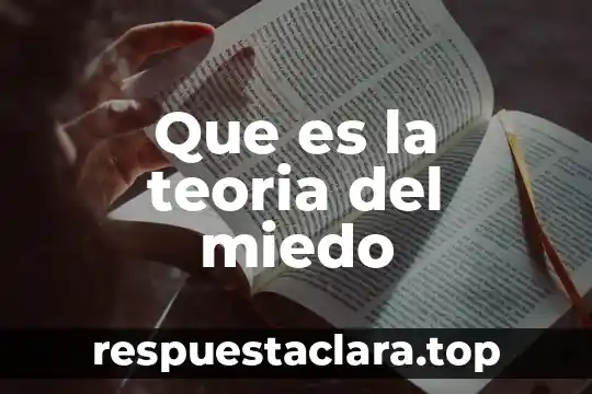 Que es la teoria del miedo