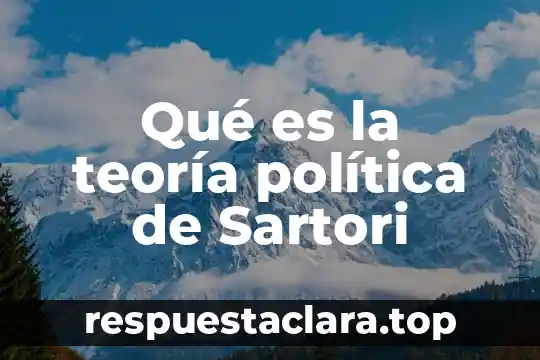 Qué es la teoría política de Sartori
