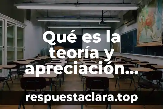 Que es apreciacion historia del arte 5 Qu茅 es la teor铆a y apreciaci贸n musical