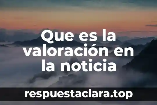 Que es un cuadro de valoracion 3 Que es la valoración en la noticia