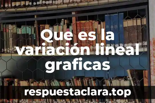 Que es la variación lineal graficas