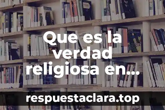 Que es la verdad religiosa en filosofia