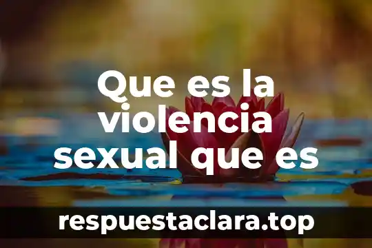 Que es la violencia sexual que es