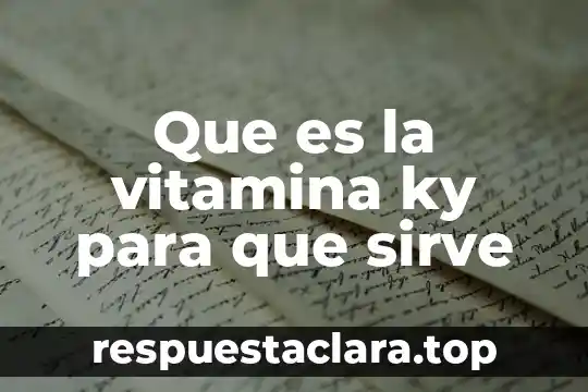Que es la vitamina ky para que sirve