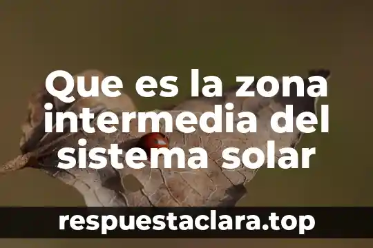 Reloj despertador solar que es 6 Que es la zona intermedia del sistema solar