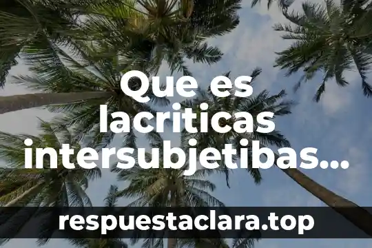 Que es la manzanilla y su nombre cientifico 5 Que es lacriticas intersubjetibas bases del conocimiento cientifico
