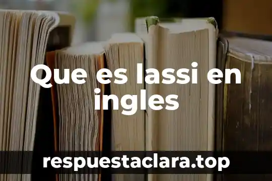 Que es lassi en ingles